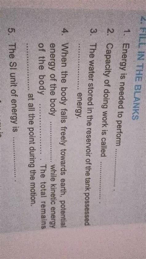 2. FILL IN THE BLANKS1. Energy is needed to perform2. Capacity of doing..