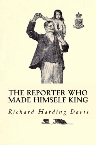 Buy The Reporter Who Made Himself King Book Online at Low Prices in ...