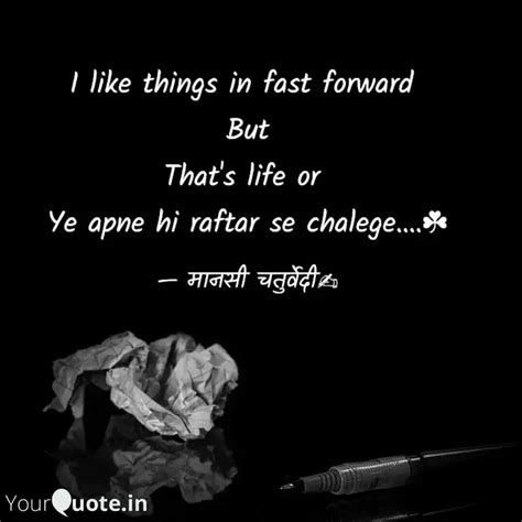 I like things in fast for... | Quotes & Writings by Mansi Chaturvedi ...