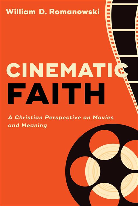 Cinematic Faith: A Christian Perspective on Movies and Meaning | Logos ...