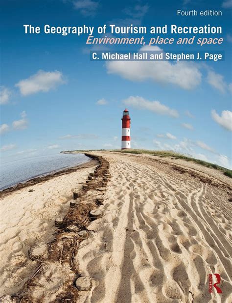 The Geography Of Tourism And Recreation: Environment, Place and Space ...