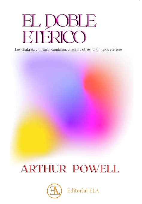 EL DOBLE ETERICO: LLos chakras, el prana, kundalini, el aura y otros ...