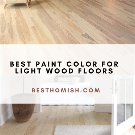 Best Paint Colors For Light Hardwood Floors at Jade Stainforth blog
