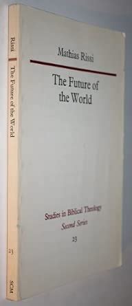 Buy Future of the World: An Exegetical Study of Revelation 19.11-22.15 ...