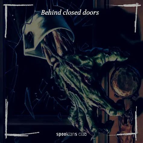 Behind closed doors | Quotes & Writings by Spookians Club | YourQuote