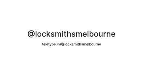 @locksmithsmelbourne — Teletype