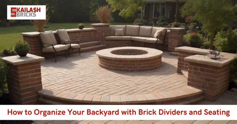 How to Organize Your Backyard with Brick Dividers and Seating - Kailash ...