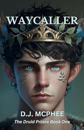 Waycaller (The Druid Prince Book 1) eBook : McPhee, D.J.: Amazon.in: Books