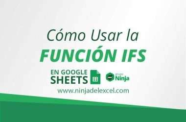 Cómo Usar la Función IFS en Google Sheets - Ninja del Excel