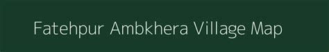 Fatehpur Ambkhera Village Map, PIN Code, Population | Meerut...