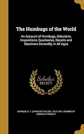 Buy The Humbugs of the World: An Account of Humbugs, Delusions ...