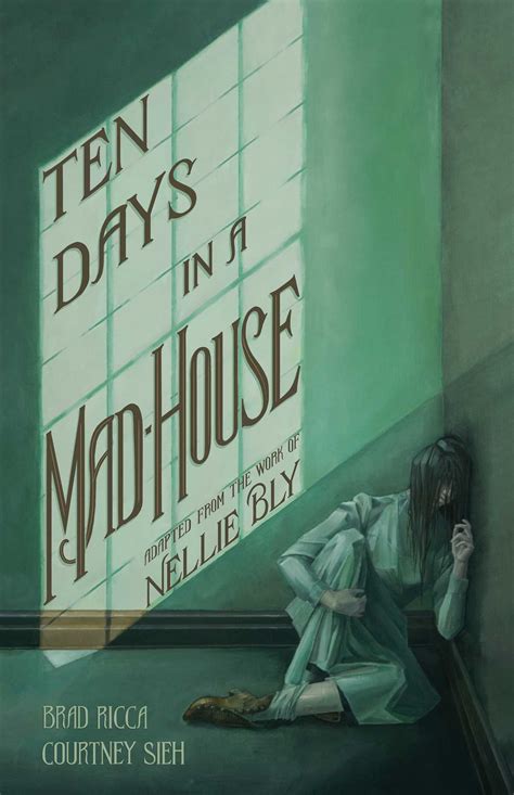 Ten Days in a Mad-House: A Graphic Adaptation | Book by Brad Ricca ...