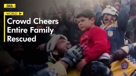 Turkey-Syria Earthquake: Large Crowd Erupts in Cheers As Entire Family ...