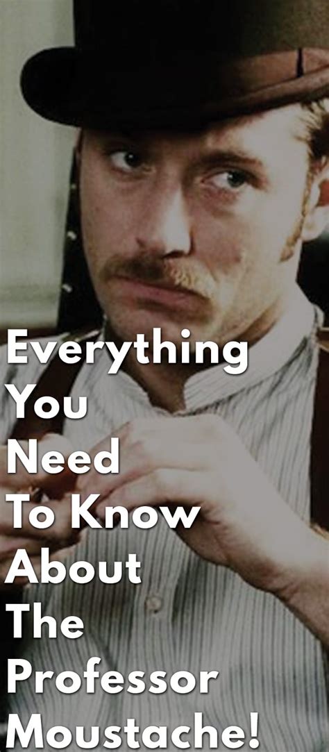 Everything You Need To Know About The Professor Moustache!