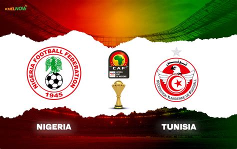 Nigeria vs Tunisia Preview, prediction, lineups, betting tips & odds ...