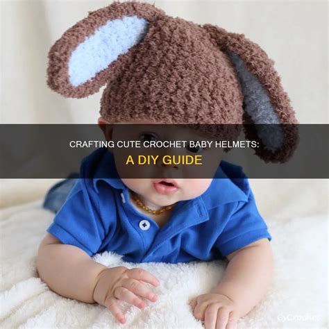 Crafting Cute Crochet Baby Helmets: A Diy Guide | CyCrochet