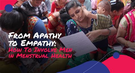 From Apathy to Empathy: How To Involve Men in Menstrual Health