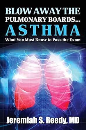 Buy Asthma: What You Must Know to Pass the Exam: 3 (Blow Away the ...