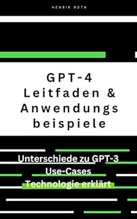 GPT-4: Ein umfassender Leitfaden mit Unterschieden zu GPT-3 und ...