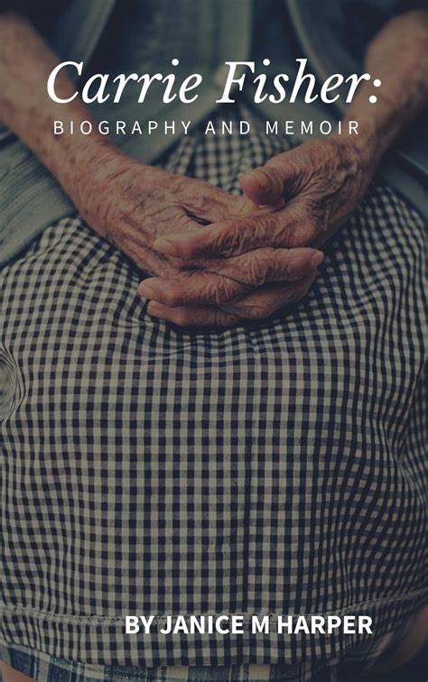 Carrie Fisher: Biography and Memoir by Janice Harper | Goodreads