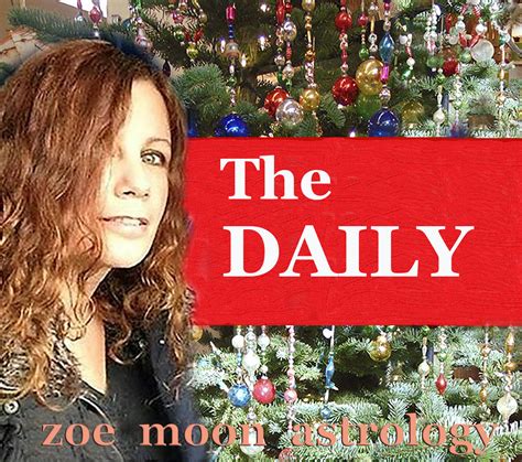 Zoe Moon Astrology: The DAILY ASTROLOGY Dec 25th