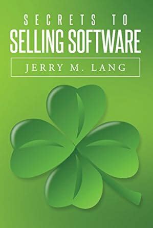 Secrets To Selling Software eBook : Lang, Jerry: Amazon.in: Kindle Store