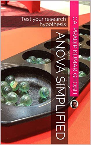 Anova simplified: Test your research hypothesis eBook : Ghosh, CA ...