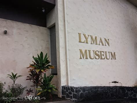 And Drink the Wild Air: Getting to Know Hawaii: Lyman Museum