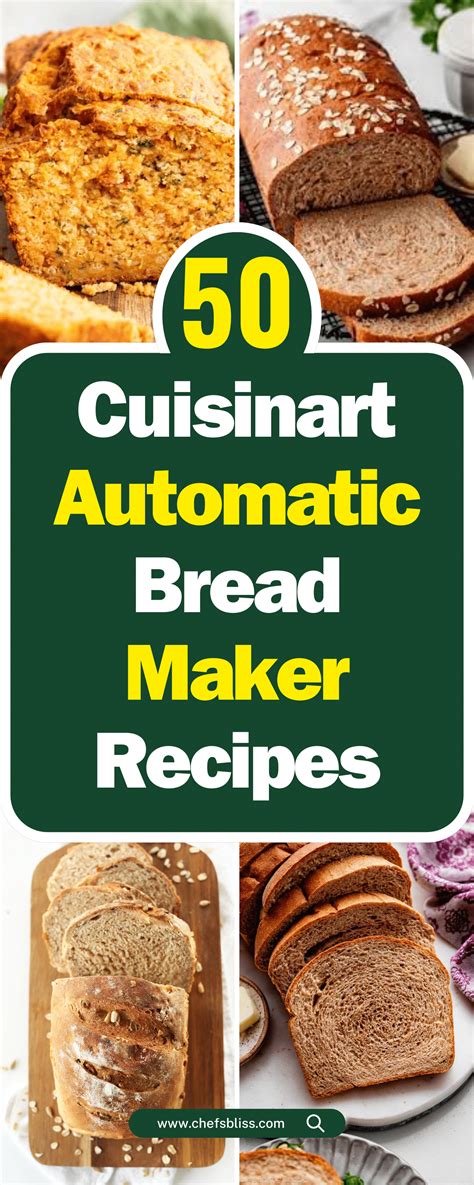 50+ Delicious Cuisinart Automatic Bread Maker Recipes to Try Today ...