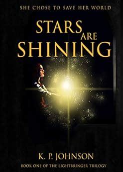 Stars are Shining (Lightbringer Trilogy Book 1) eBook : Johnson, K. P ...