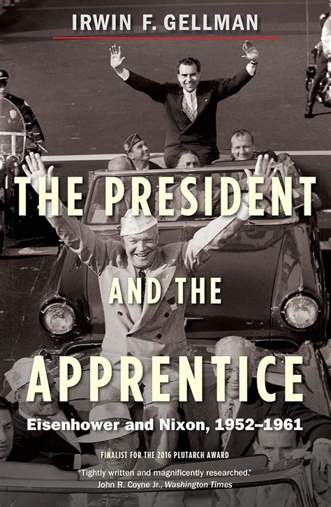 Buy The President and the Apprentice: Eisenhower and Nixon, 1952-1961 ...