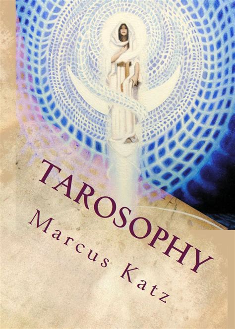 Tarosophy: Tarot to Engage Life, Not Escape It eBook : Katz, Marcus ...