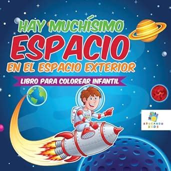 Hay Muchísimo Espacio en el Espacio Exterior: Libro Para Colorear ...