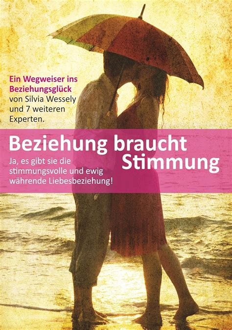 Beziehung braucht Stimmung: Ein Wegweiser ins Beziehungsglück (German ...