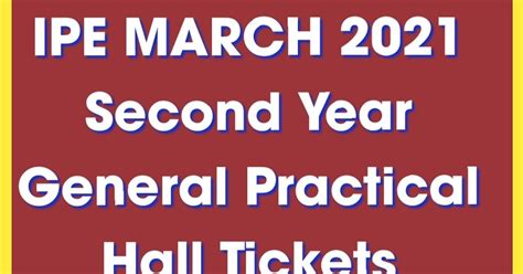 IPE MARCH 2021 Second Year General Practical Hall Tickets - APEdu