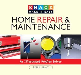 Knack Home Repair & Maintenance: An Illustrated Problem Solver (Knack ...