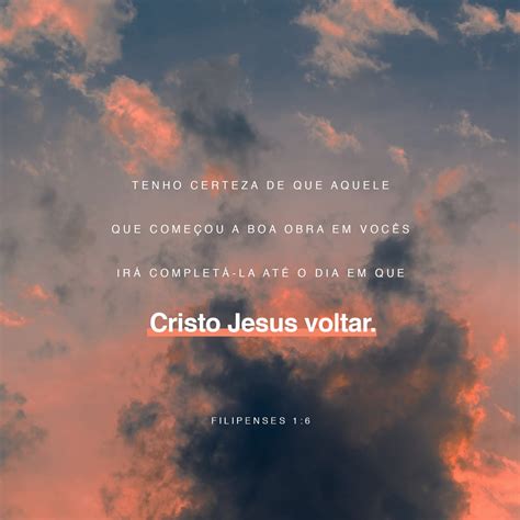 Filipenses 1:6 Estou convencido de que aquele que começou boa obra em ...