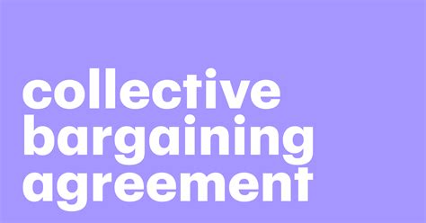 What is a Collective Bargaining Agreement (CBA), Types and Method of ...