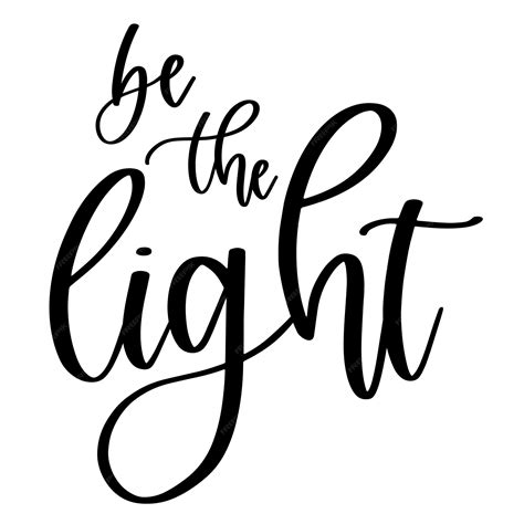 Premium Vector | Vector be the light quote lettering