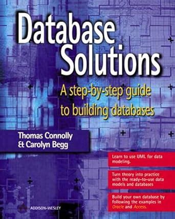 Database Solutions: A step-by-step guide to building databases ...