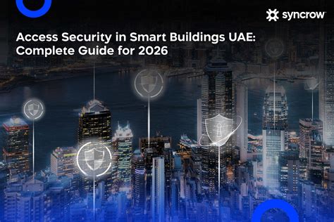 Access Security in Smart Buildings UAE: Complete Guide 2026