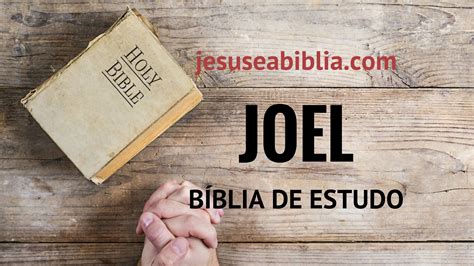 Joel 2 Estudo: Oração, Arrependimento e o Reino de Deus