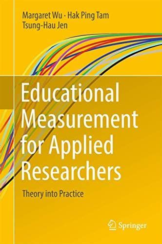 Educational Measurement for Applied Researchers: Theory into Practice ...