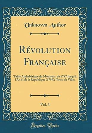 Amazon.in: Buy Revolution Francaise, Vol. 3: Table Alphabetique Du ...