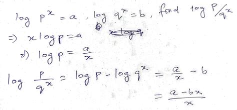 If logp^ x =a and logq^ x =b then logp/q^X is - Brainly.in