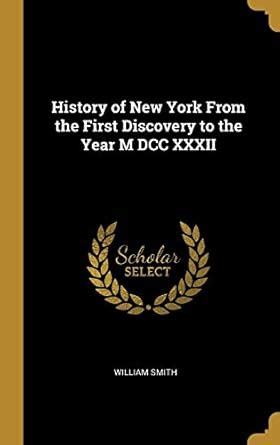 Buy History of New York From the First Discovery to the Year M DCC ...