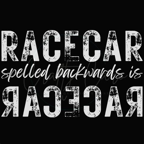 Racecar Spelled Backwards is Racecar - PNG - Etsy
