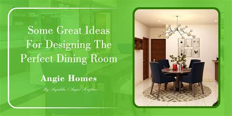 Ideas for Designing the Perfect Dining Room - Angie Homes – ANGIE HOMES