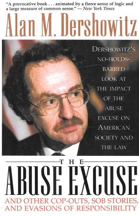 The Abuse Excuse: And Other Cop-outs, Sob Stories, and Evasions of Res ...