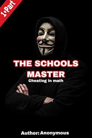 The schools master: How to Cheating in math eBook : Inc, Anonymous ...